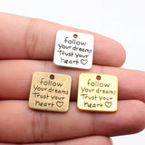 5pcs 19x19mm 3 Colors Follow Your Dreams Trust Your Heart Charms For DIY Jewelry Making