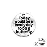 5pcs 20x20mm 2 Colors Antique Bronze Color Antique Silver Color Today Would Be A Lovely Day To Be A Butterfly Charms