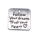 5pcs 19x19mm 3 Colors Follow Your Dreams Trust Your Heart Charms For DIY Jewelry Making