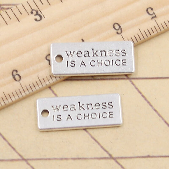 20pcs Charms Weakness Is A Choice 22x9mm Tibetan Silver Color Pendants Antique Jewelry Making DIY Handmade Craft EF4640