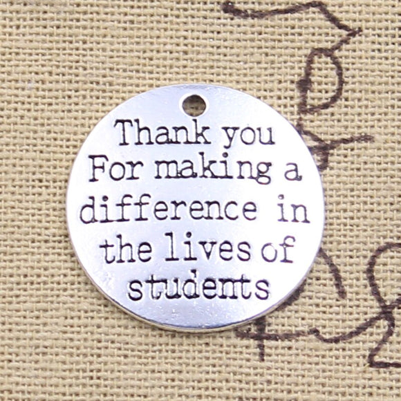 5pcs Charms Thank You For Making A Difference In The Lives Of Students 25mm Antique Silver Color Pendant DIY Making Findings