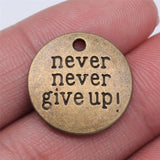WYSIWYG 10pcs 2 Colors Antique Silver Color Antique Bronze Tone 20mm Never Never Give Up Charms Pendant Jewelry Findings