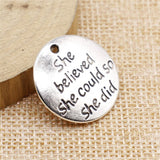 WYSIWYG 10pcs She Believed She Could So She Did Pendant Charms Jewelry Making Jewelry Finding 22mm