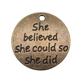 WYSIWYG 10pcs She Believed She Could So She Did Pendant Charms Jewelry Making Jewelry Finding 22mm
